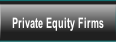 Private Equity Firms.